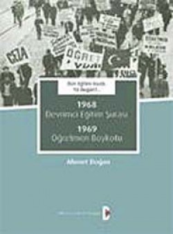 Dün Eğitim Vardı. Ya bugün?.. 1968 Devrimci Eğitim Şûrası 1969 Öğretmen Boykotu Dün Eğitim Vardı. Ya bugün?.. 1968 Devrimci Eğiti