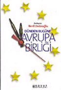 Dünden Bugüne Avrupa Birliği Dünden Bugüne Avrupa Birliği