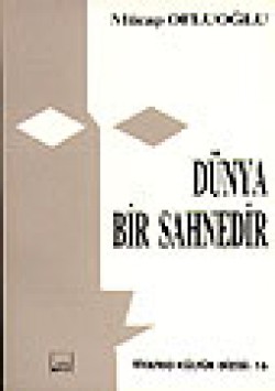 Dünya Bir Sahnedir Dünya Bir Sahnedir