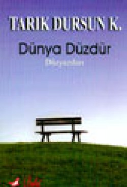 Dünya Düzdür Düzyazıları Dünya Düzdür Düzyazıları