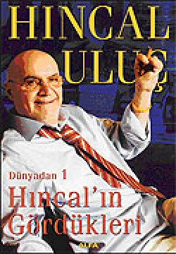 Dünyadan 1 Hıncal'ın Gördükleri Dünyadan 1 Hıncal'ın Gördükleri