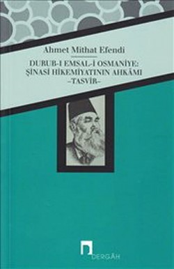 Durub-ı Emsal-i Osmaniye: Şinasi Hikemiyatının Ahkamı - Tasvir Durub-ı Emsal-i Osmaniye: Şinasi Hikemiyatının Ahk