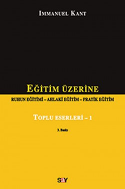 Eğitim Üzerine / Toplu Eserleri 1 / Ruhun Eğitimi - Ahlaki Eğitim - Pratik Eğitim Eğitim Üzerine / Toplu Eserleri 1 / Ruhun Eğitimi
