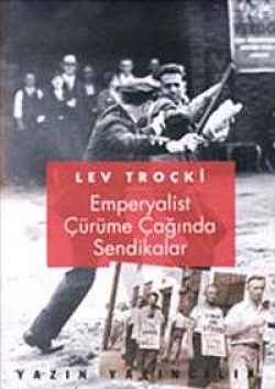 Emperyalist Çürüme Çağında Sendikalar Emperyalist Çürüme Çağında Sendikalar