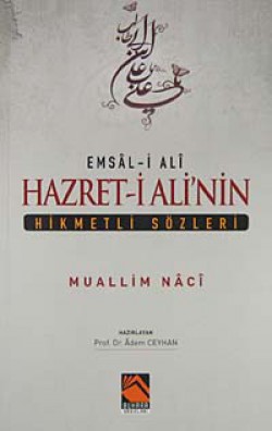 Emsal-i Ali Hazret-i Ali'nin Hikmetli Sözleri Emsal-i Ali Hazret-i Ali'nin Hikmetli Sözleri