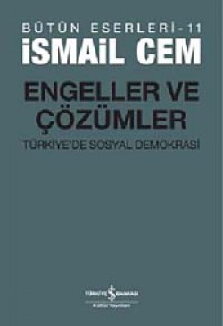 Engeller ve Çözümler Türkiye'de Sosyal Demokrasi Engeller ve Çözümler Türkiye'de Sosyal Demokrasi
