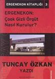 Ergenekon Çook Gizli Örgüt Nasıl Kurulur / Ergenekon Kitaplığı 3