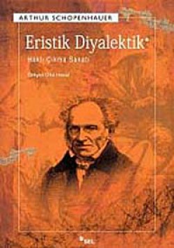 Eristik Diyalektik Haklı Çıkma Sanatı Eristik Diyalektik Haklı Çıkma Sanatı