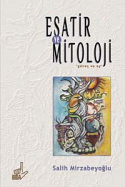 Esatir ve Mitoloji Güneş ve Ay Esatir ve Mitoloji Güneş ve Ay