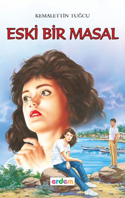 Eski Bir Masal/Kemalettin Tuğcu'dan Seçmeler Dizisi Eski Bir Masal/Kemalettin Tuğcu'dan Seçmeler Dizis