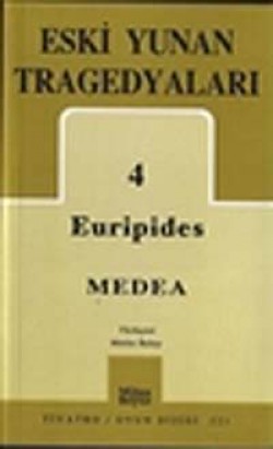 Eski Yunan Tragedyaları 4 / Medea Eski Yunan Tragedyaları 4 / Medea