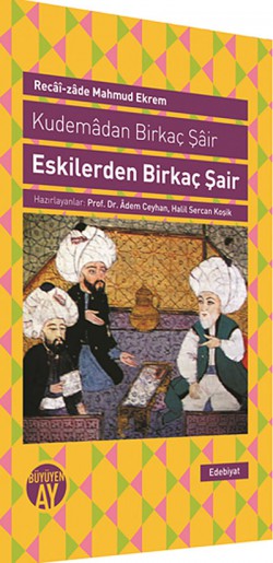 Eskilerden Birkaç Şair Kudemadan Birkaç Şair Eskilerden Birkaç Şair Kudemadan Birkaç Şair