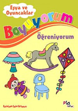 Eşya ve Oyuncaklar / Boyuyorum Öğreniyorum Eşya ve Oyuncaklar / Boyuyorum Öğreniyorum