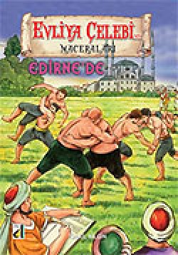 Evliya Çelebi Edirne'de Evliya Çelebi Edirne'de