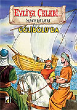 Evliya Çelebi Gelibolu'da Evliya Çelebi Gelibolu'da