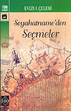 Evliya Çelebi Seyahatname'den Seçmeler Evliya Çelebi Seyahatname'den Seçmeler