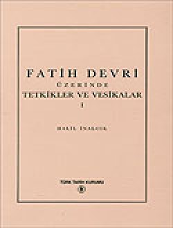 Fatih Devri Üzerinde Tetkikler ve Vesikalar 1 Fatih Devri Üzerinde Tetkikler ve Vesikalar 1