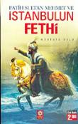 Fatih Sultan Mehmet ve İstanbul'un Fethi