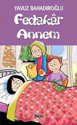Fedakar Annem Fedakar Annem