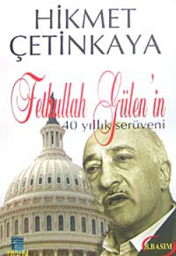 Fethullah Gülen'in 40 Yıllık Serüveni 1 Fethullah Gülen'in 40 Yıllık Serüveni 1