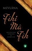 Fihi Ma Fih Mevlana'nın Konuşma ve Sohbetleri