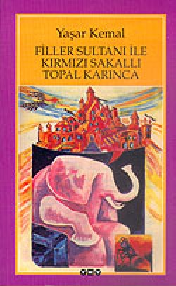 Filler Sultanı ile Kırmızı Sakallı Topal Karınca Filler Sultanı ile Kırmızı Sakallı Topal Karınca