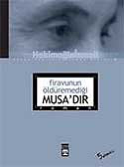 Firavunun Öldüremediği Musadır Firavunun Öldüremediği Musadır