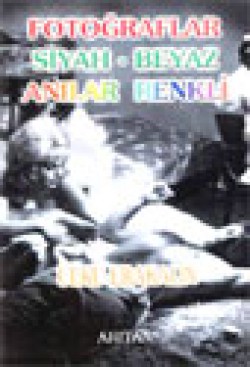 Fotoğraflar Siyah-Beyaz Anılar Renkli Fotoğraflar Siyah-Beyaz Anılar Renkli