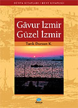 Gavur İzmir Güzel İzmir Gavur İzmir Güzel İzmir