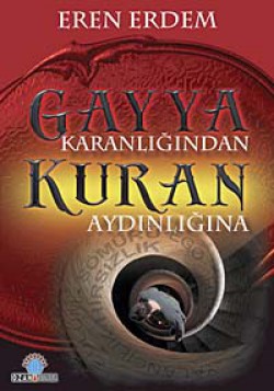 Gayya Karanlığından Kuran Aydınlığına Gayya Karanlığından Kuran Aydınlığına