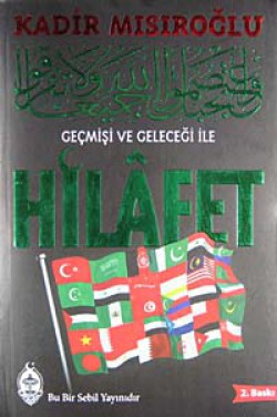 Geçmişi ve Geleceği ile Hilafet (Ciltli)