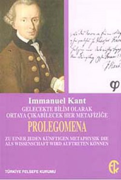 Gelecekte Bilim Olarak Ortaya Çıkabilecek Her Metafiziğe Prolegomena Gelecekte Bilim Olarak Ortaya Çıkabilecek Her Meta