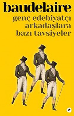 Genç Edebiyatçı Arkadaşlara Bazı Tavsiyeler Genç Edebiyatçı Arkadaşlara Bazı Tavsiyeler