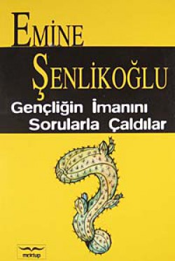 Gençliğin İmanını Sorularla Çaldılar Gençliğin İmanını Sorularla Çaldılar