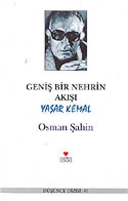 Geniş Bir Nehrin Akışı / Yaşar Kemal Geniş Bir Nehrin Akışı / Yaşar Kemal