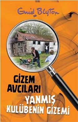 Gizem Avcıları- 1 / Yanmış Kulübenin Gizemi Gizem Avcıları- 1 / Yanmış Kulübenin Gizemi