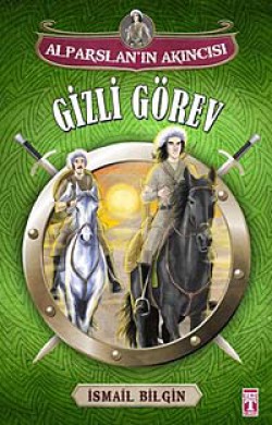 Gizli Görev / Alparslan'ın Akıncısı Gizli Görev / Alparslan'ın Akıncısı
