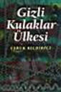 Gizli Kulaklar Ülkesi Gizli Kulaklar Ülkesi