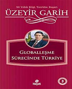 Globalleşme Sürecinde Türkiye Globalleşme Sürecinde Türkiye