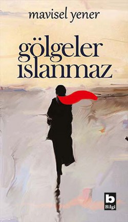 Gölgeler Islanmaz Gölgeler Islanmaz