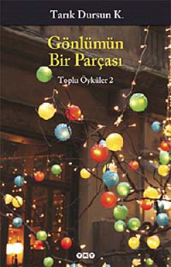 Gönlümün Bir Parçası Toplu Öyküler-2 Gönlümün Bir Parçası Toplu Öyküler-2