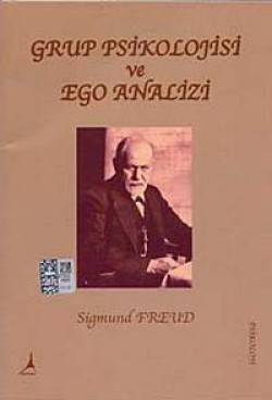Grup Psikolojisi ve Ego Analizi Grup Psikolojisi ve Ego Analizi