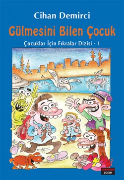 Gülmesini Bilen Çocuk / Çocuklar İçin Fıkralar Dizisi 1 Gülmesini Bilen Çocuk / Çocuklar İçin Fıkralar Diz