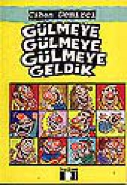 Gülmeye Gülmeye Gülmeye Geldik Gülmeye Gülmeye Gülmeye Geldik