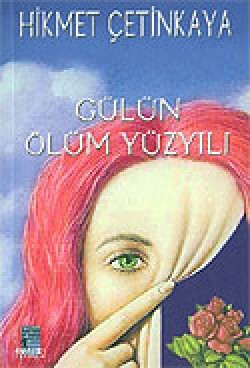 Gülün Ölüm Yüzyılı Gülün Ölüm Yüzyılı