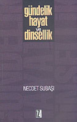 Gündelik Hayat ve Dinsellik Gündelik Hayat ve Dinsellik
