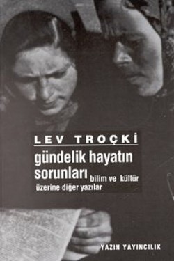 Gündelik Hayatın Sorunları Bilim ve Kültür Üzerine Diğer Yazılar Gündelik Hayatın Sorunları Bilim ve Kültür Üzerin