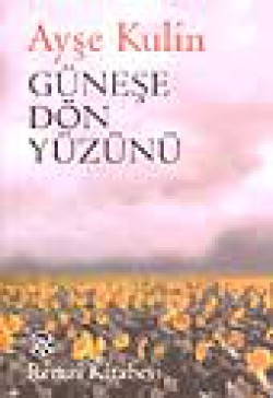 Güneşe Dön Yüzünü Güneşe Dön Yüzünü