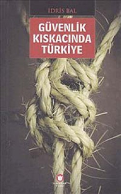 Güvenlik Kıskacında Türkiye Güvenlik Kıskacında Türkiye