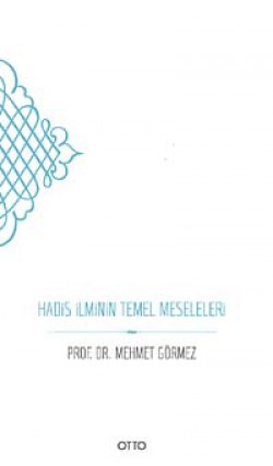 Hadis İlminin Temel Meseleleri Hadis İlminin Temel Meseleleri